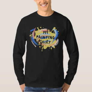 Camiseta Um Artista Deve Ter Meu Quadro é Divertido e Excên