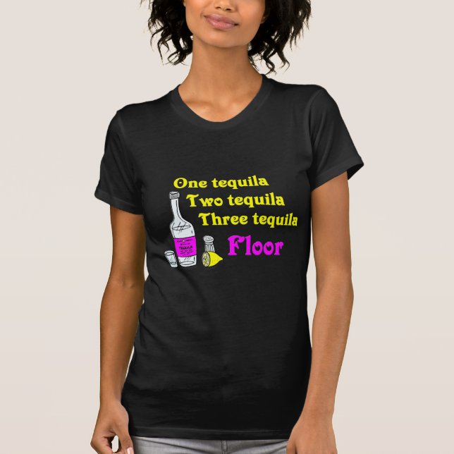 Camiseta Um assoalho #2 do Tequila do Tequila três do (Frente)