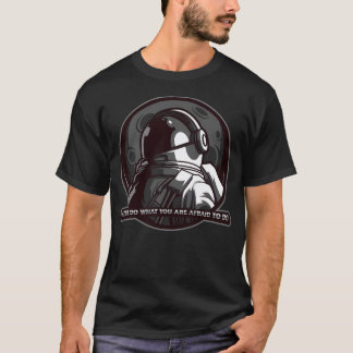 Camiseta Um Astronauta Sábio Faz Sempre O Que Você Tem Medo