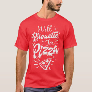 Camiseta Um Balé engraçado vai fazer pirouette na Pizza