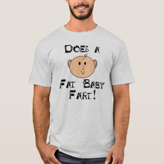 Camiseta Um bebê gordo Fart?