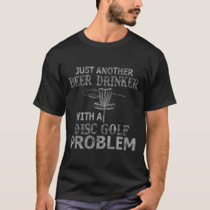 Camiseta Um bebedor de cerveja com problema de golfe de dis