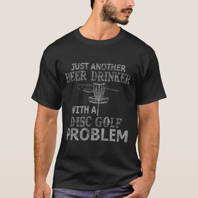 Camiseta Um bebedor de cerveja com problema de golfe de dis (Frente)