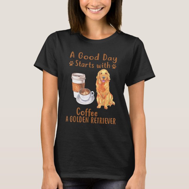 Camiseta Um Bom Dia Começa Com Café E Ouro Retrive (Frente)