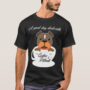 Camiseta Um Bom Dia Começa Com Café E Pitbull