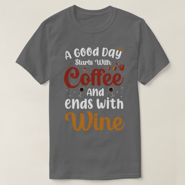 Camiseta Um bom dia começa com café e termina com vinho (Frente do Design)