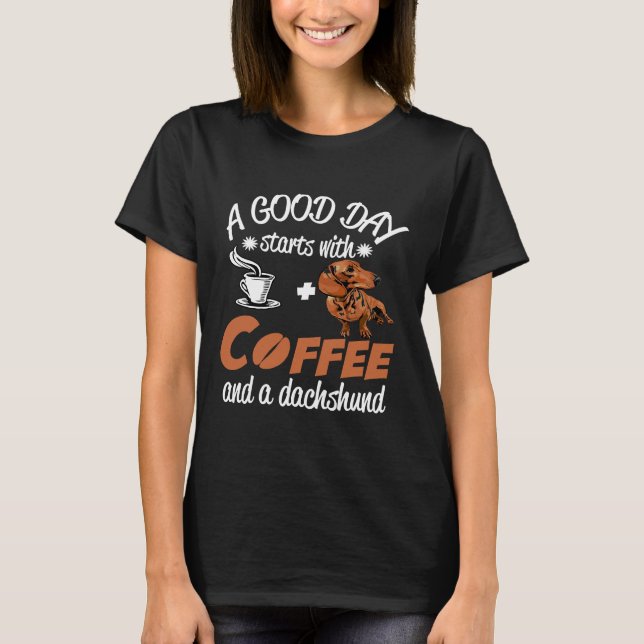 Camiseta Um Bom Dia Começa Com Café E Um Chri Dachshund (Frente)