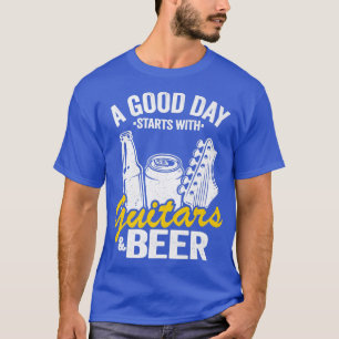 Camiseta Um Bom Dia Começa Com Guitaristas E Cerveja Guitar
