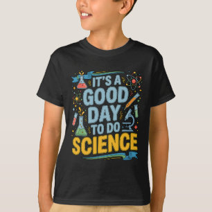 Camiseta Um Bom Dia Para Fazer Ciência Amante Do Professor