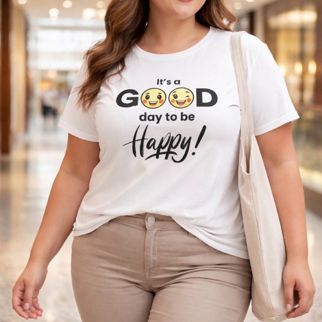 Camiseta Um Bom Dia para ser Feliz (Criador carregado)