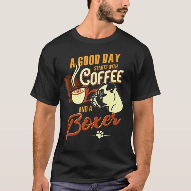 Camiseta Um Bom Dia Senta Com Café Um Cachorro Boxer (Frente)