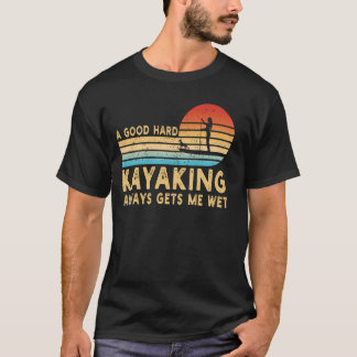 Camiseta Um Bom Duro, Kayaking... me dê uma pá molhada.