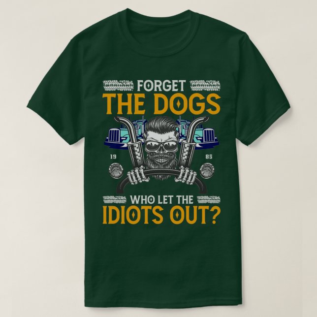 Camiseta Um Caminhoneiro Engraçado Que Deixou Os Idiotas Sa (Frente do Design)