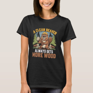 Camiseta Um Castor Limpo Sempre Consegue Mais Madeira Piada