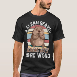 Camiseta Um Castor Limpo Sempre Consegue Mais Madeira s