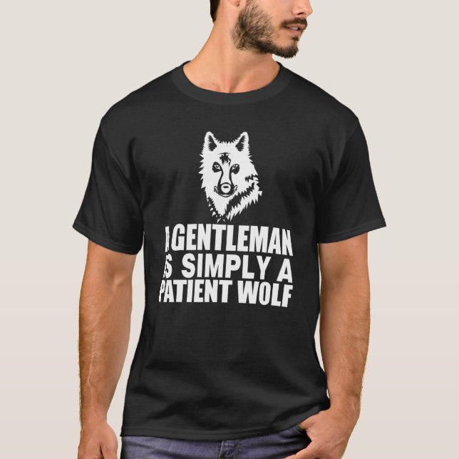 Camiseta Um Cavalheiro É Simplesmente Um Paciente Cavalheir (Frente)