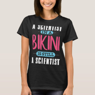 Camiseta Um Cientista Numa Festa De Piscina De Bikini