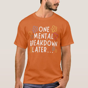 Camiseta Um Colapso Mental Posterior Presente Engraçado