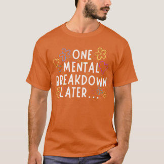 Camiseta Um Colapso Mental Posterior Presente Engraçado