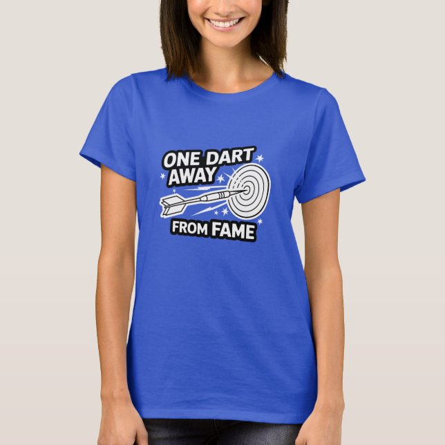 Camiseta Um dardo longe da fama (Frente)