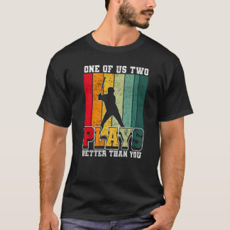Camiseta Um de nós dois joga melhor do que sua Piada de bei
