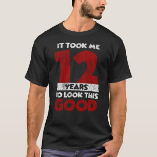 Camiseta Um Dia De 12 Anos Fez-Me Parecer Boa 12 Aniversár
