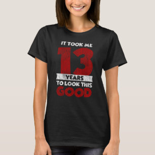 Camiseta Um Dia De 13 Anos Fez-Me Parecer Boa 13 Aniversár
