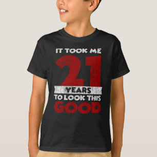 Camiseta Um Dia De 21 Anos Me Fez Parecer Boa aniversário