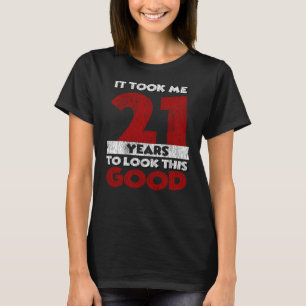Camiseta Um Dia De 21 Anos Me Fez Parecer Boa aniversário