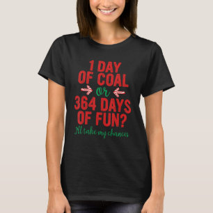 Camiseta Um Dia De Carvão Ou 364 Dias De Diversão Eu Levo O