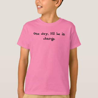 Camiseta Um dia, eu serei responsável.