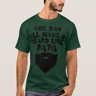 Camiseta Um Dia Eu Terei Uma Barba Como Papai Clássico TShi