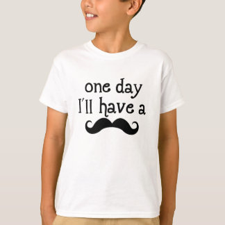 Camiseta Um dia eu vou ter bigode