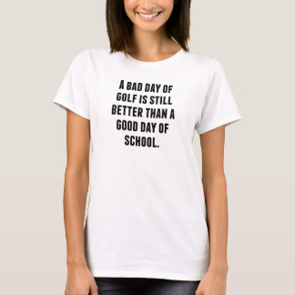 Camiseta Um Dia Mau De Golfe
