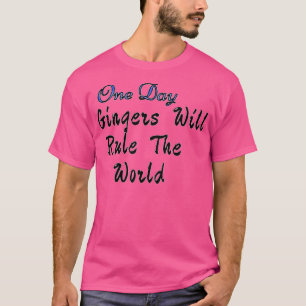 Camiseta Um Dia Os Gingerentes Irão Governar O Mundo 3