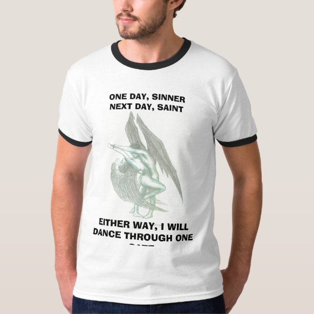 CAMISETA , UM DIA, PECADOR NO DIA SEGUINTE, SANTO (Frente)