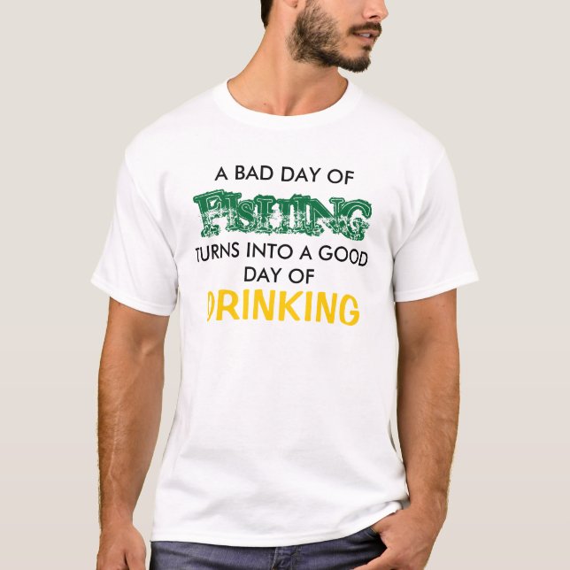 CAMISETA UM DIA RUIM DE PESCA (Frente)