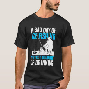 Camiseta Um Dia Ruim De Pesca No Gelo Ainda É Um Bom Dia De