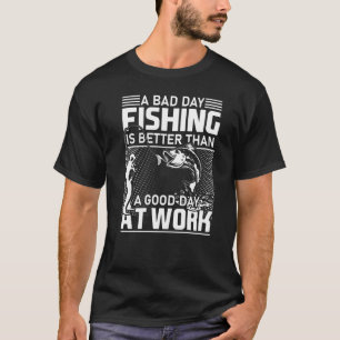 Camiseta Um Dia Ruim Pescando É Melhor Do Que Um Bom Dia No