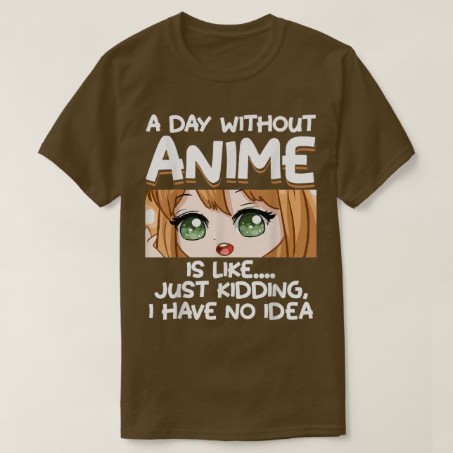 Camiseta Um Dia Sem Anime  (Frente do Design)