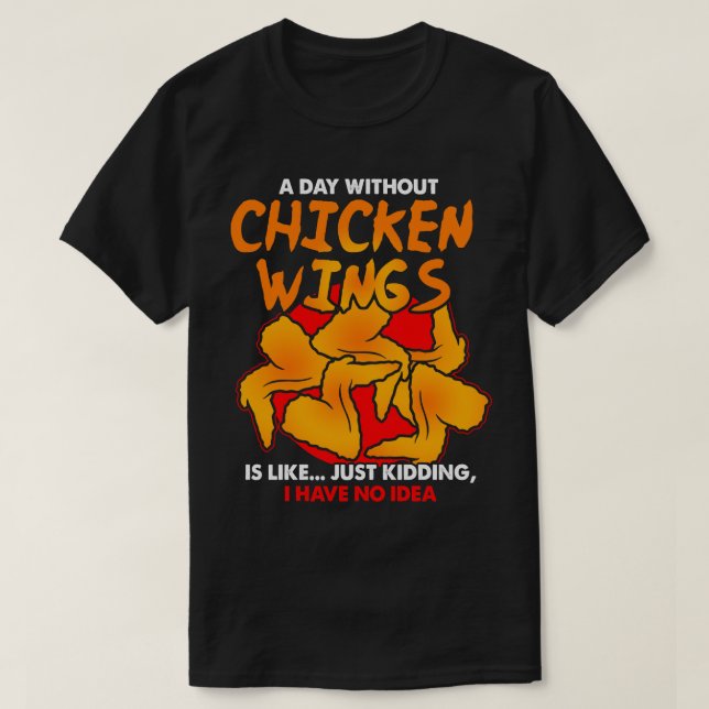Camiseta Um Dia Sem Asas De Frango É Como (Frente do Design)