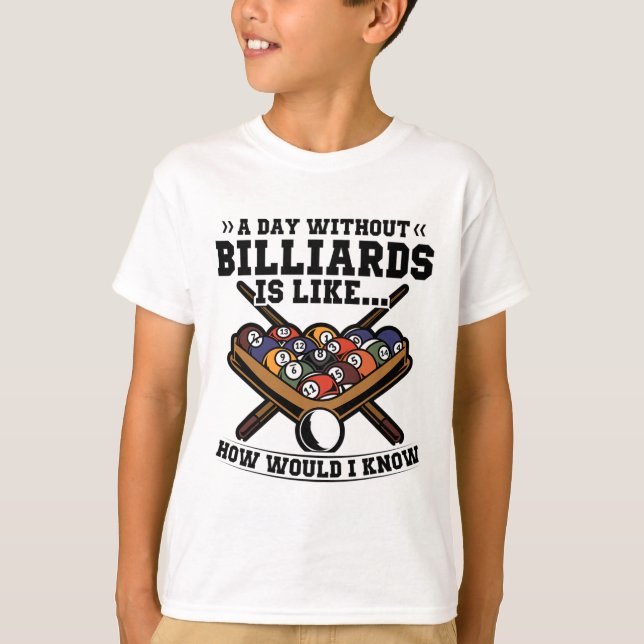 Camiseta Um Dia Sem Bilhar É Como Billiard Piscina Snoo (Frente)