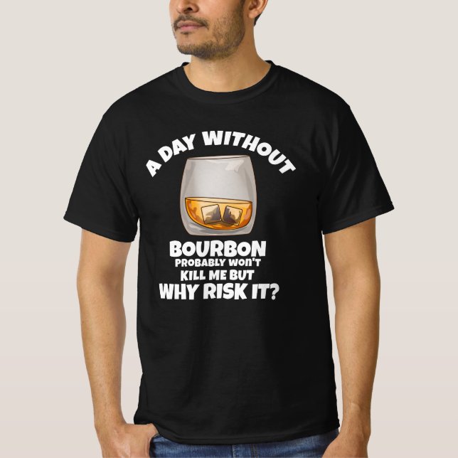Camiseta Um dia sem Bourbon, uísque (Frente)