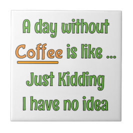 Camiseta Um Dia Sem Café