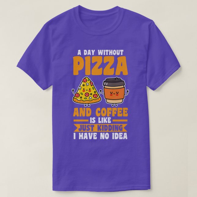 Camiseta Um dia sem café e pizza (Frente do Design)