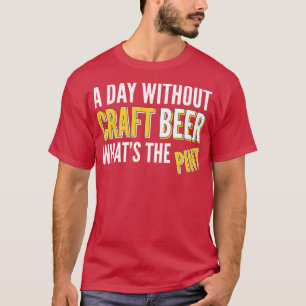 Camiseta Um Dia Sem Cerveja Artesanato Que A Pinça