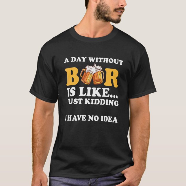 Camiseta Um Dia Sem Cerveja É Como Brincar Que Não Tenho (Frente)