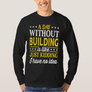 Camiseta Um Dia Sem Construir Construindo