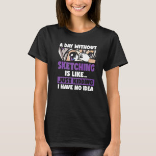 Camiseta Um Dia Sem Desenhar É Como Só Brincando Eu Não