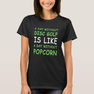 Camiseta Um Dia Sem Disc Golf e Pipoca III